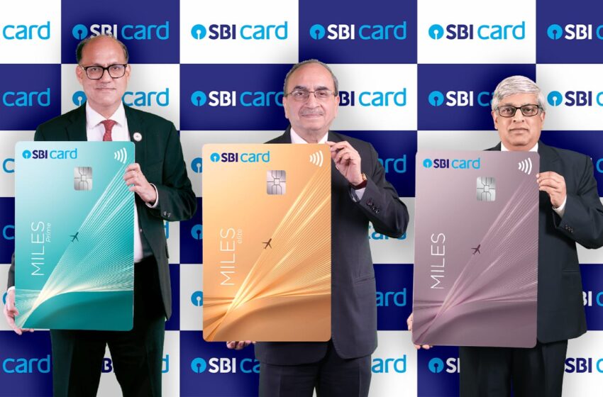  एसबीआई कार्ड ने ट्रैवेल के शौकीन लोगों के लिए ‘SBI कार्ड MILES’ लॉन्च किया।